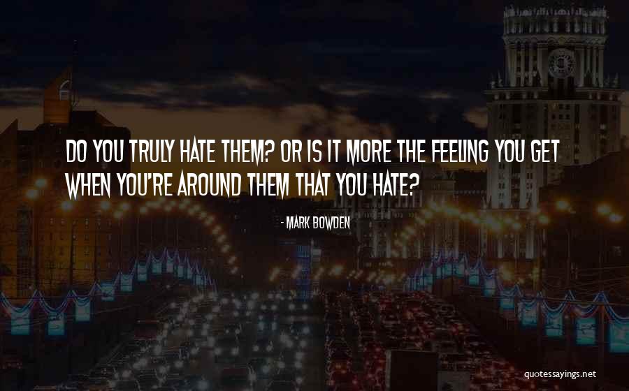 Saath Nibhaana Quotes By Mark Bowden Saath Nibhaana Quotes By Mark Bowden