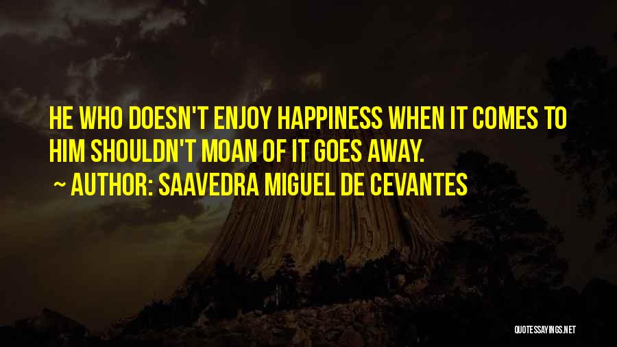 Saavedra Miguel De Cevantes Quotes 1343423