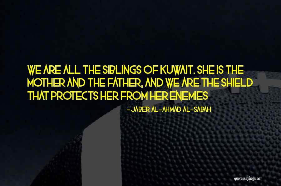 Sabah Quotes By Jaber Al-Ahmad Al-Sabah Sabah Quotes By Jaber Al-Ahmad Al-Sabah
