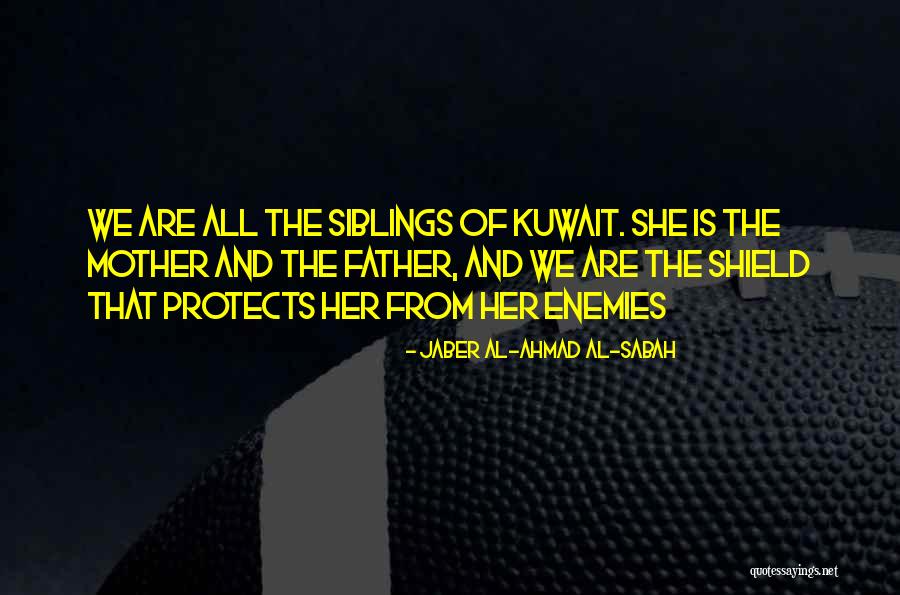 Sabah Quotes By Jaber Al-Ahmad Al-Sabah