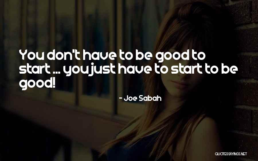 Sabah Quotes By Joe Sabah