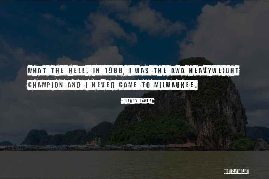 Saballos Arquitectos Quotes By Jerry Lawler Saballos Arquitectos Quotes By Jerry Lawler