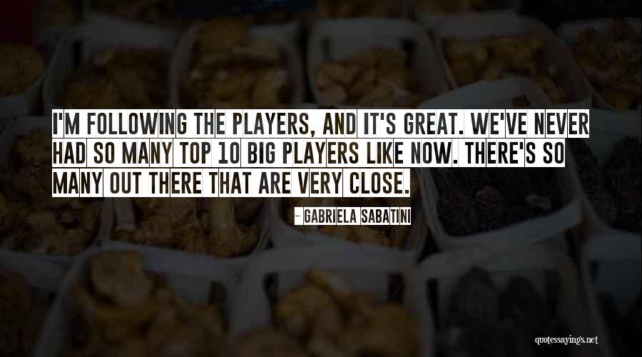 Sabatini Quotes By Gabriela Sabatini Sabatini Quotes By Gabriela Sabatini