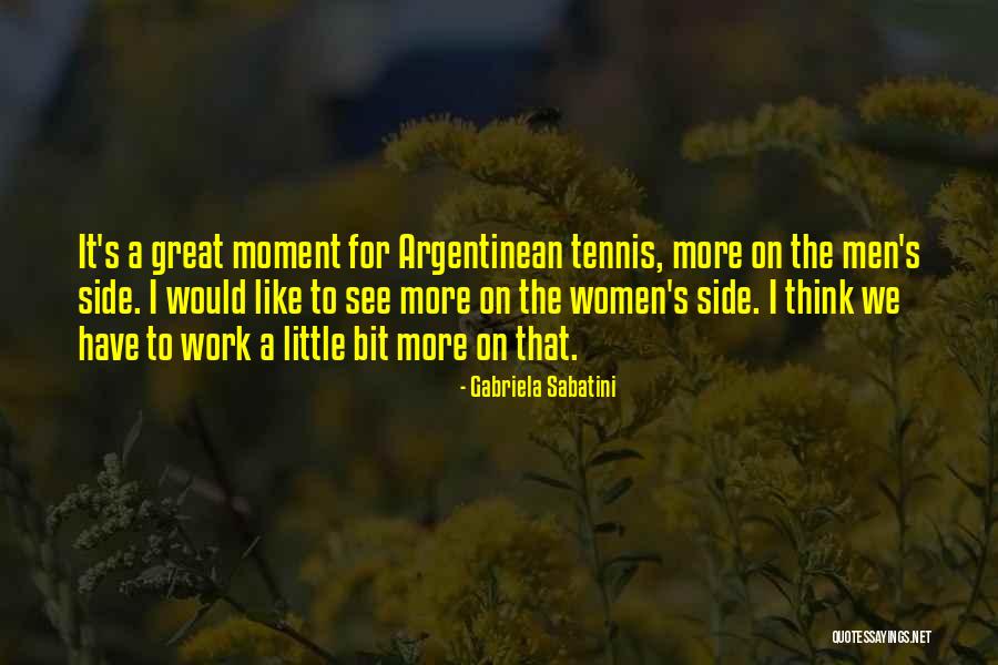 Sabatini Quotes By Gabriela Sabatini Sabatini Quotes By Gabriela Sabatini