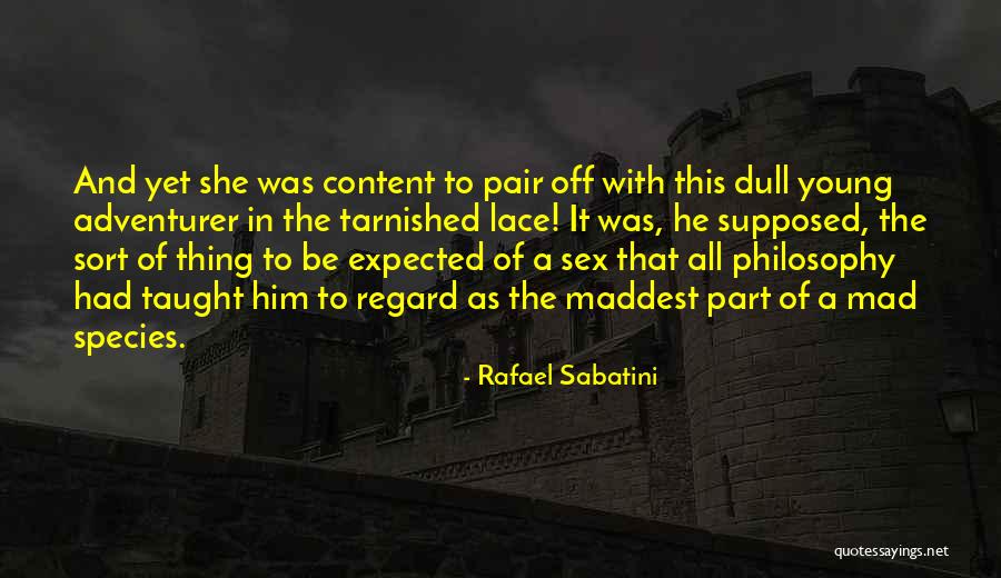 Sabatini Quotes By Rafael Sabatini Sabatini Quotes By Rafael Sabatini