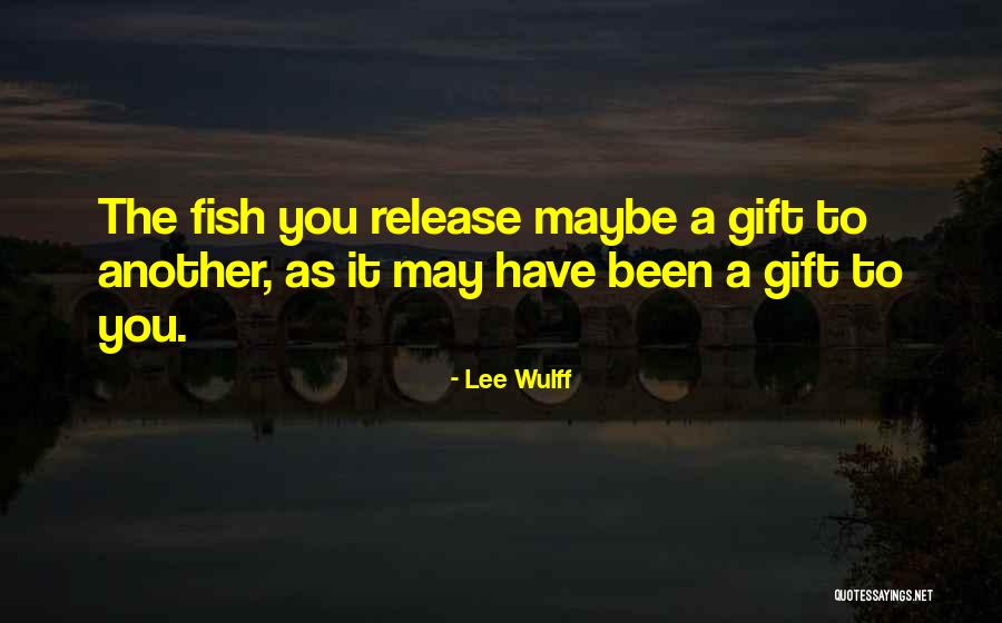 Sabbaticals Bedeutung Quotes By Lee Wulff Sabbaticals Bedeutung Quotes By Lee Wulff