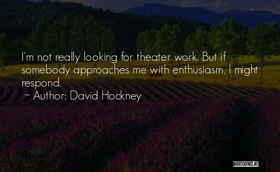 Sabeena Yoga Quotes By David Hockney