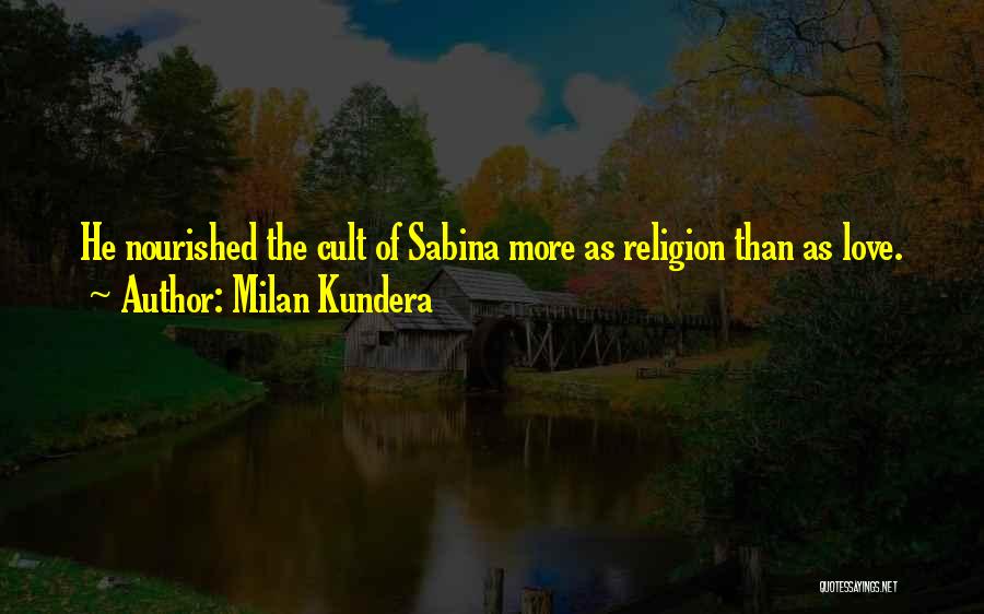 Sabina Milan Kundera Quotes By Milan Kundera