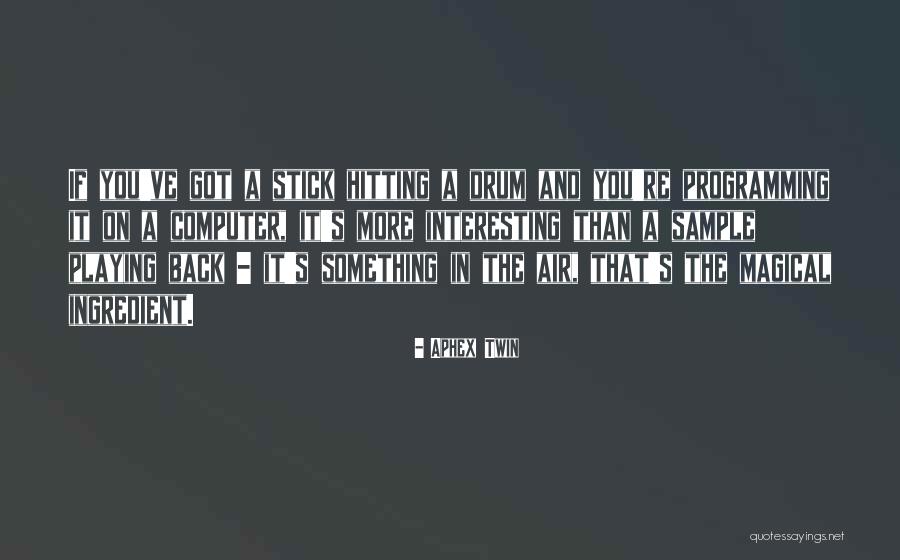 Sabinsville Quotes By Aphex Twin Sabinsville Quotes By Aphex Twin