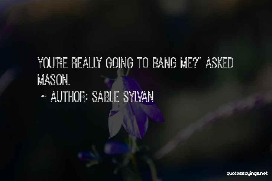 Sable Sylvan Quotes 633842