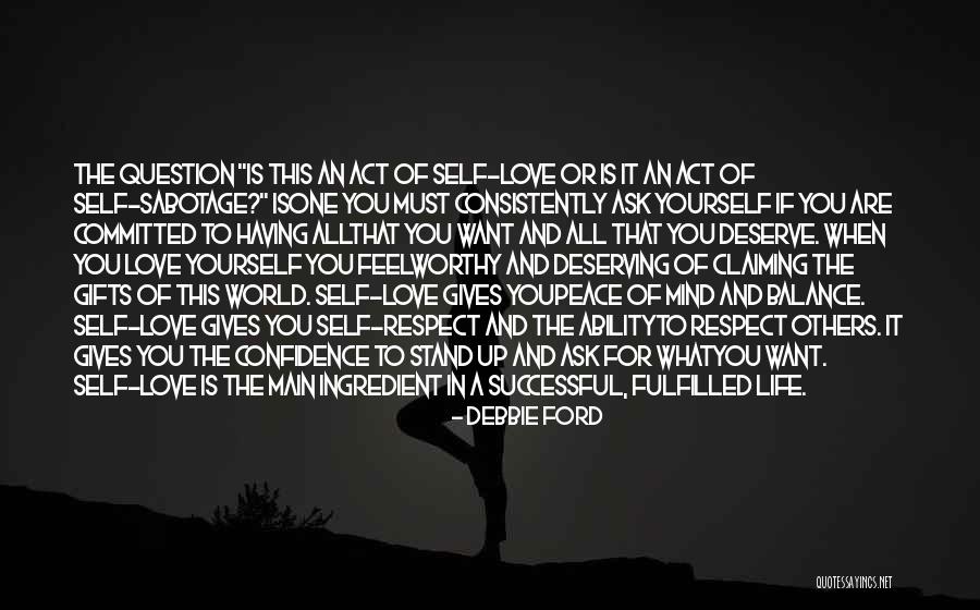 Sabotage Love Quotes By Debbie Ford Sabotage Love Quotes By Debbie Ford