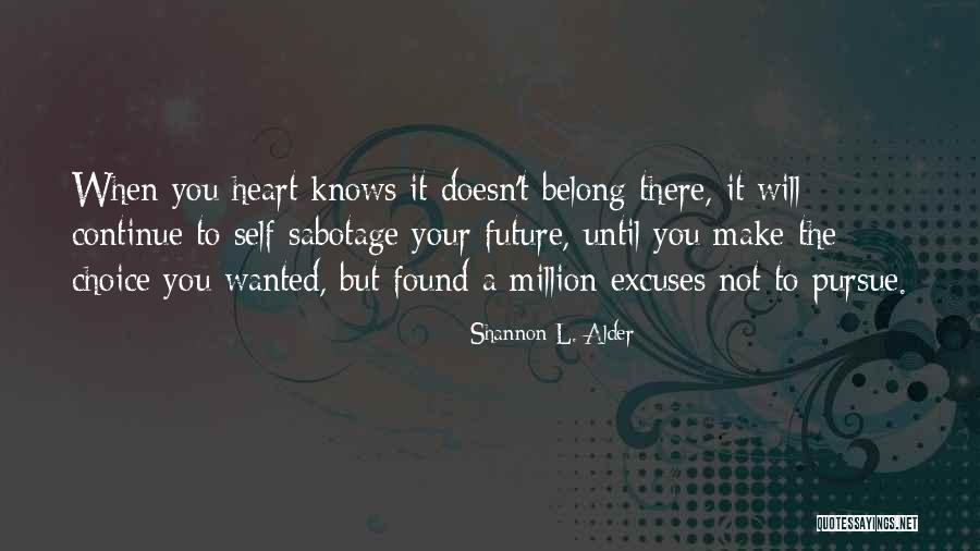 Sabotage Love Quotes By Shannon L. Alder Sabotage Love Quotes By Shannon L. Alder
