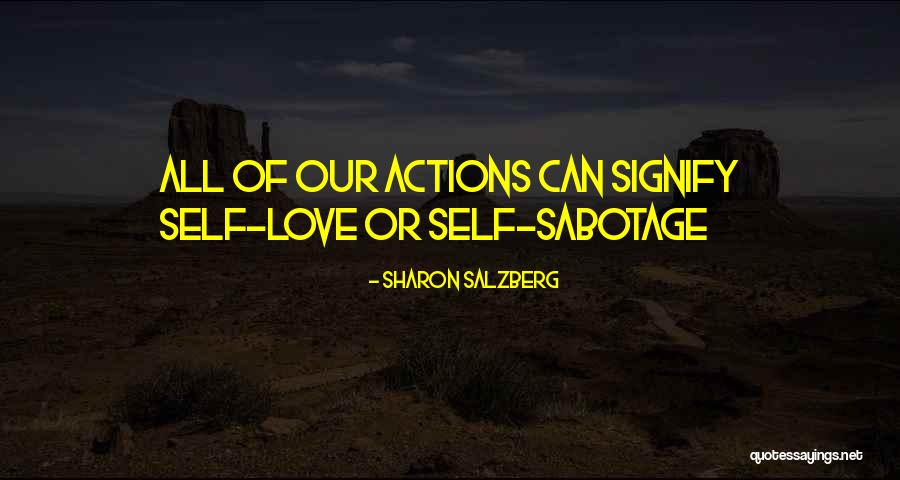 Sabotage Love Quotes By Sharon Salzberg