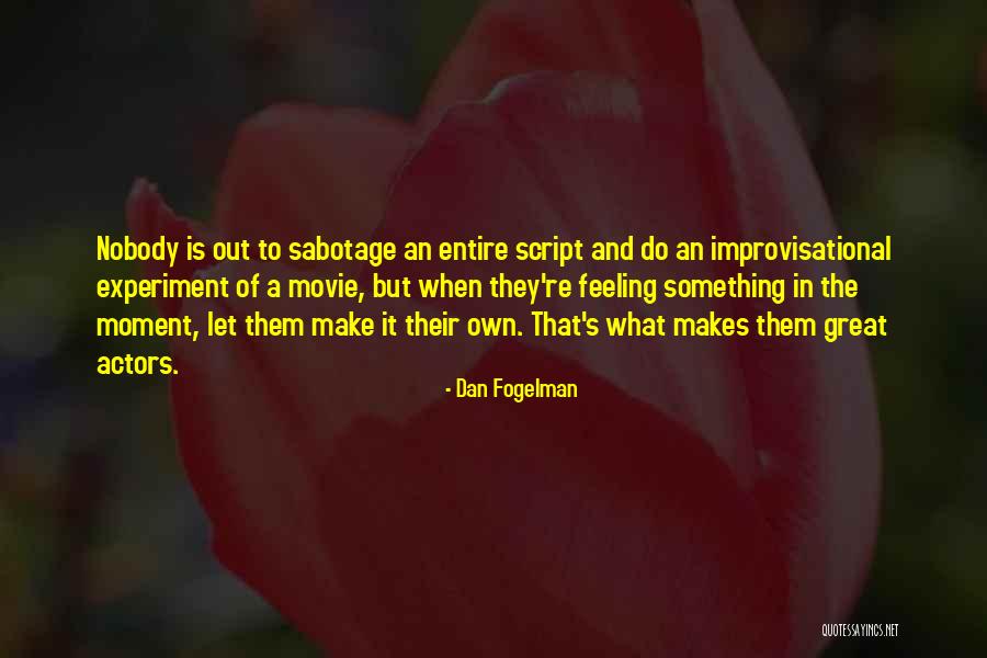 Sabotage Movie Quotes By Dan Fogelman Sabotage Movie Quotes By Dan Fogelman