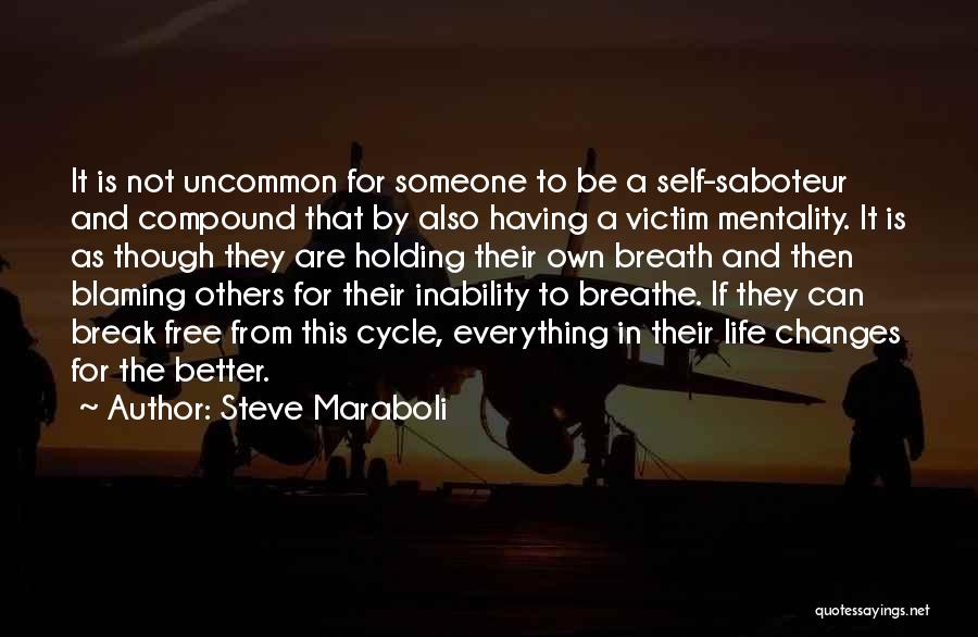 Sabotage Others Quotes By Steve Maraboli