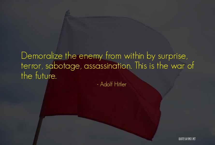 Sabotage Quotes By Adolf Hitler