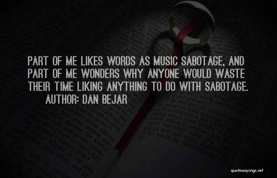 Sabotage Quotes By Dan Bejar