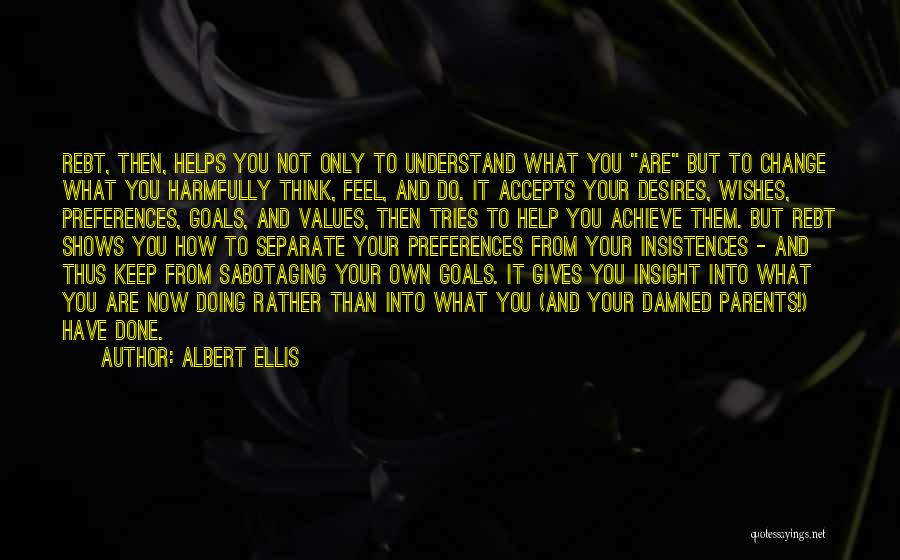 Sabotaging Yourself Quotes By Albert Ellis