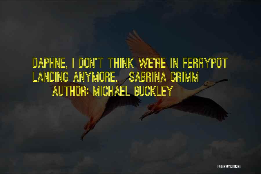 Sabrina Grimm Quotes By Michael Buckley