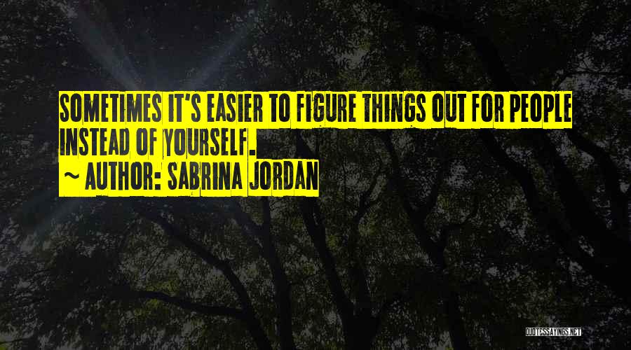 Sabrina Jordan Quotes 1186460