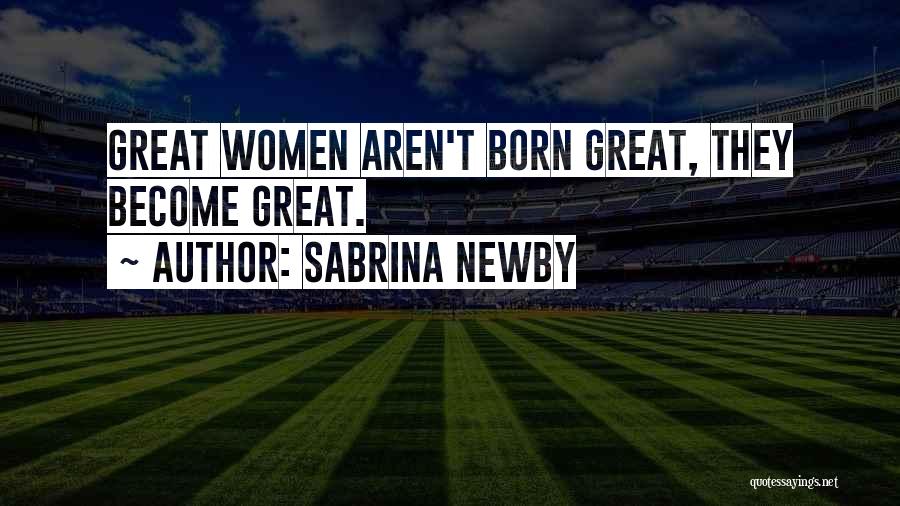 Sabrina Newby Quotes 700662