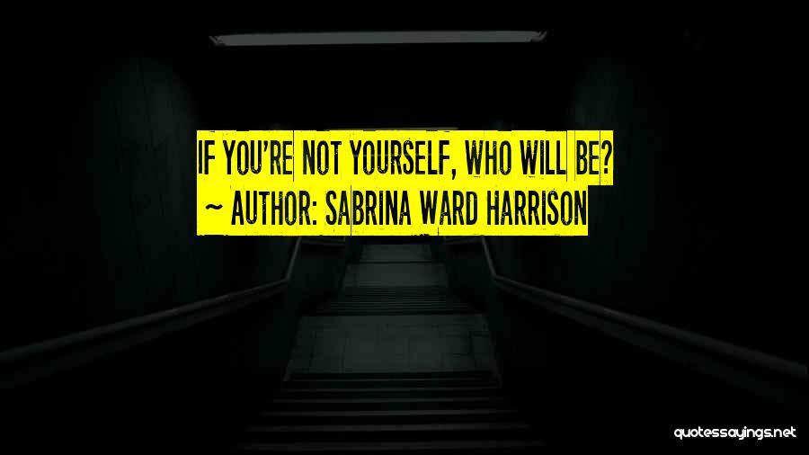 Sabrina Ward Harrison Quotes 1317950