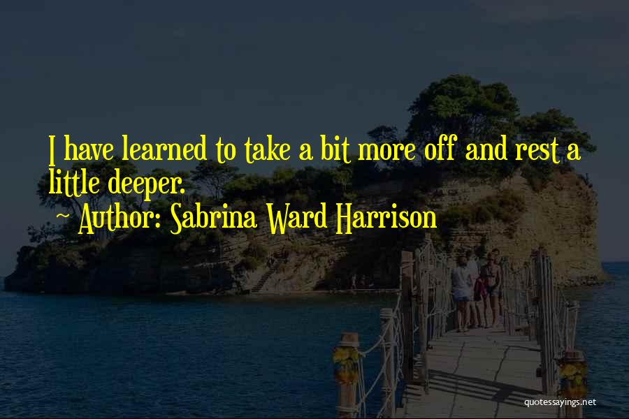 Sabrina Ward Harrison Quotes 852448