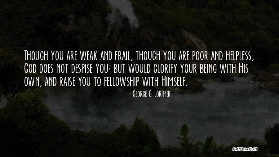 Sabriye Caferoglu Quotes By George C. Lorimer Sabriye Caferoglu Quotes By George C. Lorimer