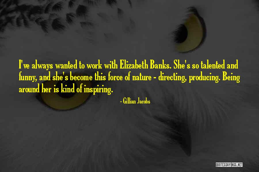 Sabrosa Roscoe Quotes By Gillian Jacobs Sabrosa Roscoe Quotes By Gillian Jacobs