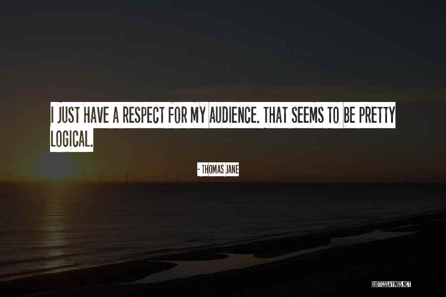 Sacas Quotes By Thomas Jane
