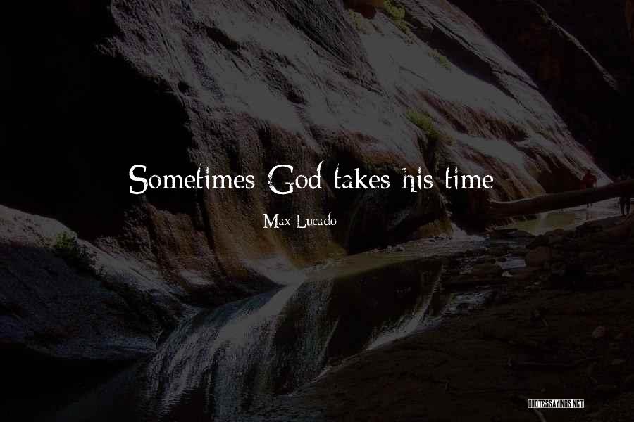 Saccomanno Quotes By Max Lucado Saccomanno Quotes By Max Lucado