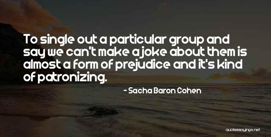 Sacha Baron Cohen Quotes 1522147