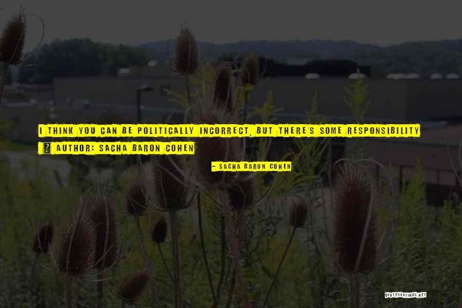 Sacha Baron Cohen Quotes 1795820 Sacha Baron Cohen Quotes 1795820
