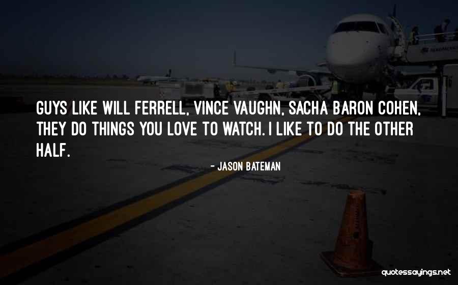 Sacha Quotes By Jason Bateman Sacha Quotes By Jason Bateman