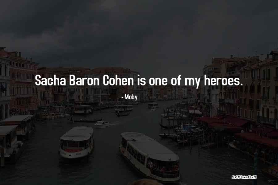 Sacha Quotes By Moby