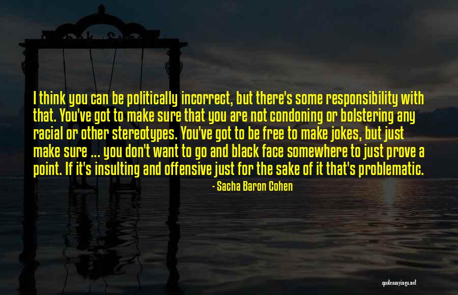 Sacha Quotes By Sacha Baron Cohen Sacha Quotes By Sacha Baron Cohen