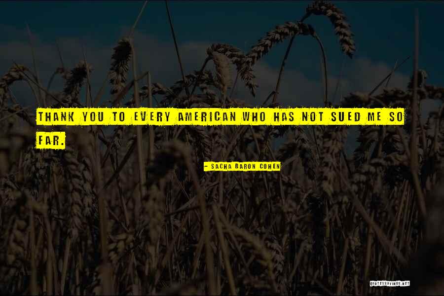 Sacha Quotes By Sacha Baron Cohen