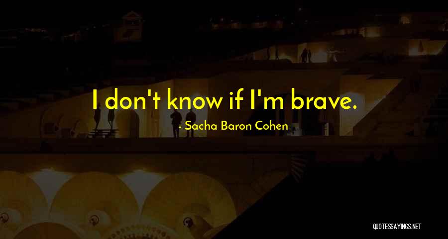 Sacha Quotes By Sacha Baron Cohen Sacha Quotes By Sacha Baron Cohen