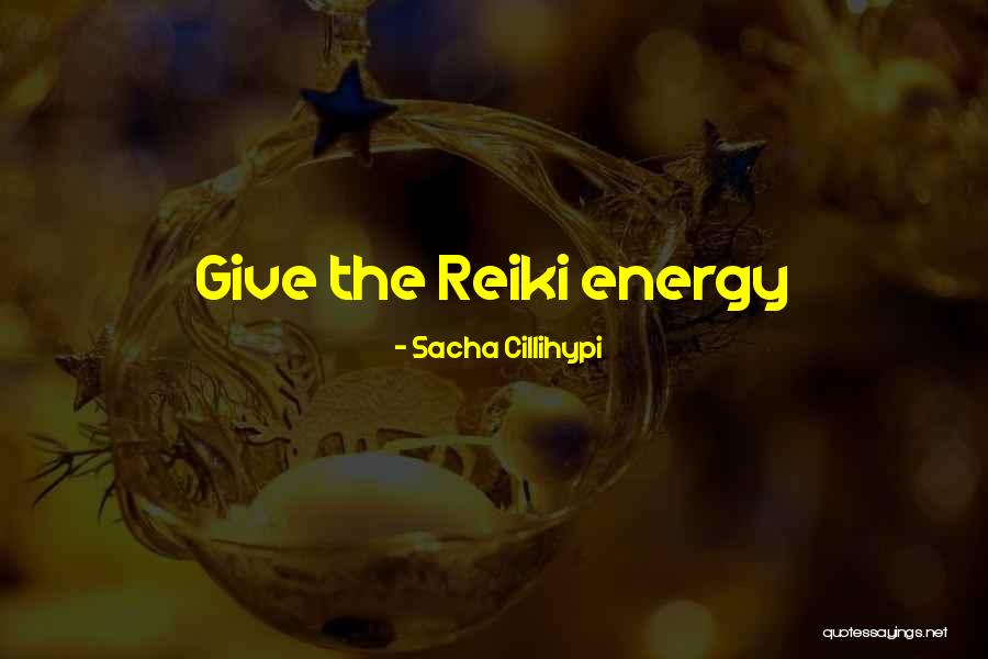 Sacha Quotes By Sacha Cillihypi