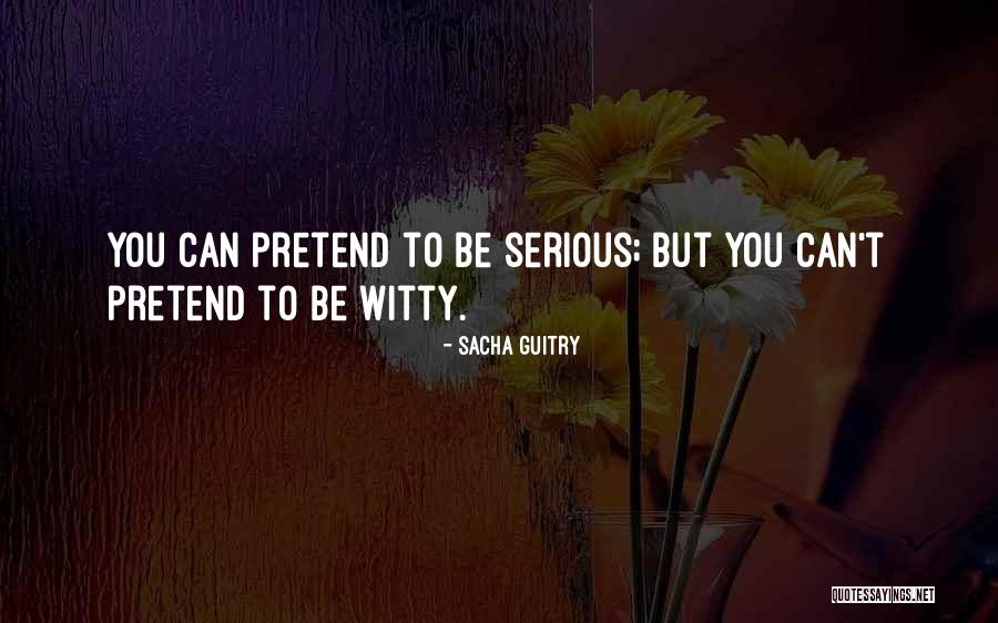 Sacha Quotes By Sacha Guitry Sacha Quotes By Sacha Guitry