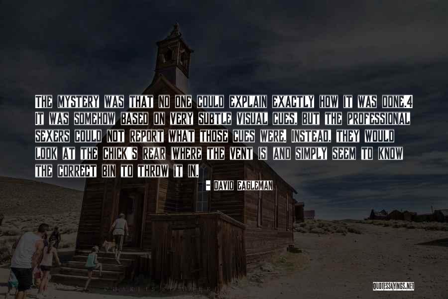 Sachanese Quotes By David Eagleman Sachanese Quotes By David Eagleman