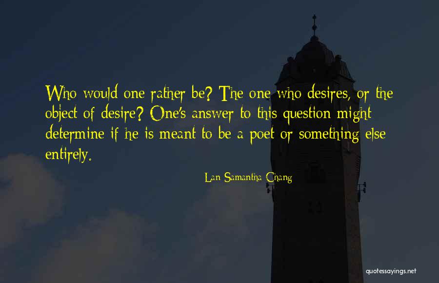 Sachdeva Quotes By Lan Samantha Chang Sachdeva Quotes By Lan Samantha Chang