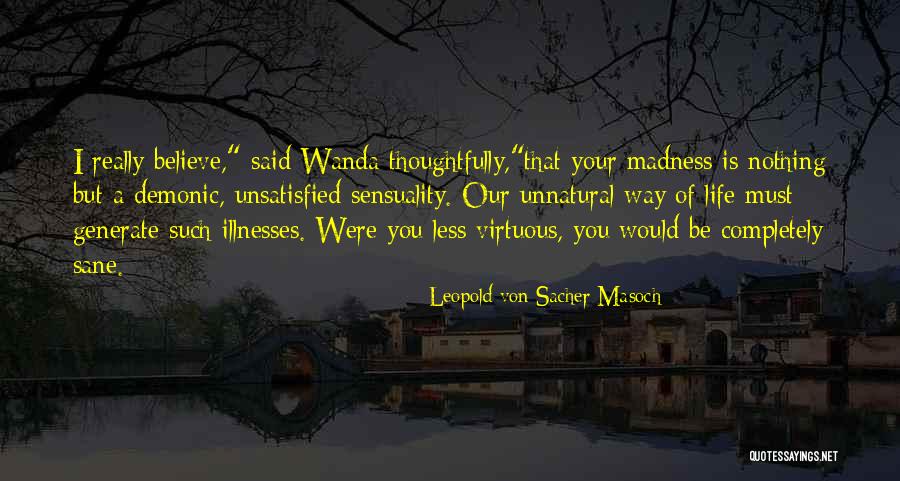 Sacher Masoch Quotes By Leopold Von Sacher-Masoch