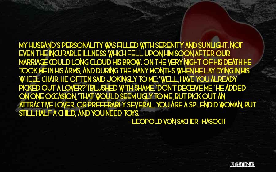 Sacher Masoch Quotes By Leopold Von Sacher-Masoch Sacher Masoch Quotes By Leopold Von Sacher-Masoch