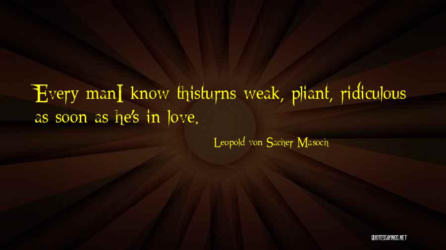 Sacher Masoch Quotes By Leopold Von Sacher-Masoch Sacher Masoch Quotes By Leopold Von Sacher-Masoch