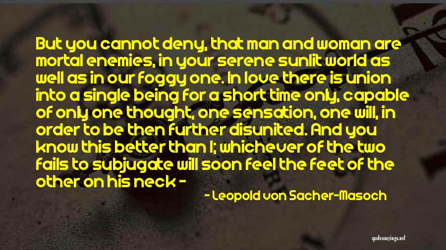 Sacher Masoch Quotes By Leopold Von Sacher-Masoch Sacher Masoch Quotes By Leopold Von Sacher-Masoch