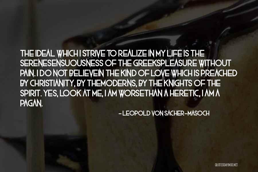 Sacher Masoch Quotes By Leopold Von Sacher-Masoch Sacher Masoch Quotes By Leopold Von Sacher-Masoch