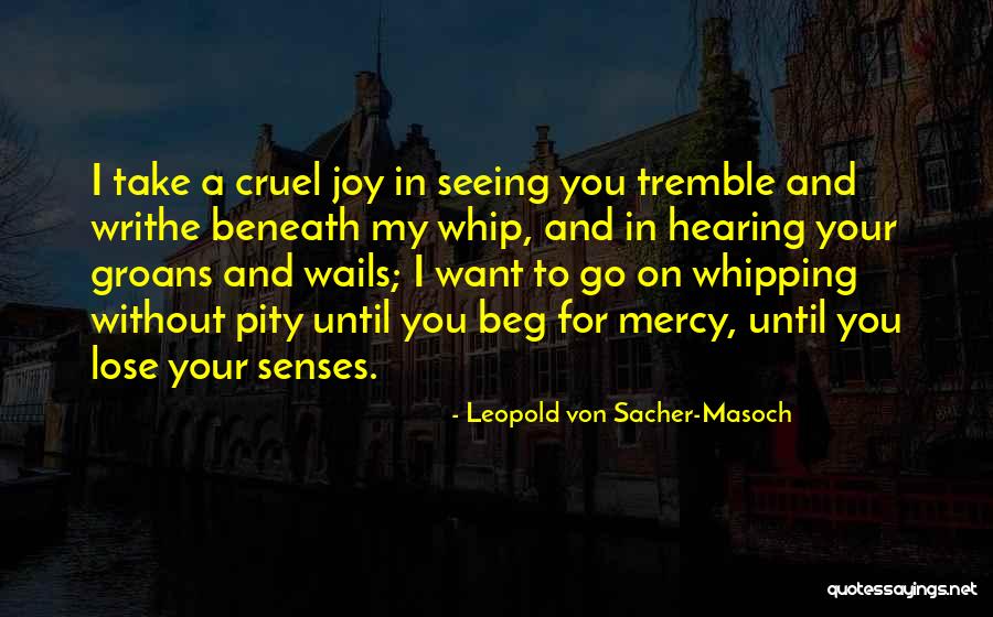 Sacher Masoch Quotes By Leopold Von Sacher-Masoch