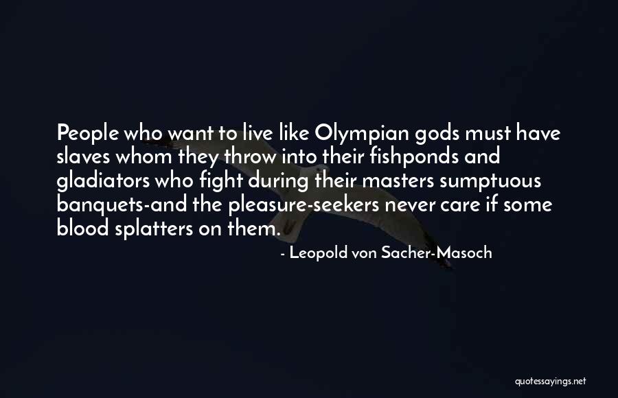 Sacher Masoch Quotes By Leopold Von Sacher-Masoch