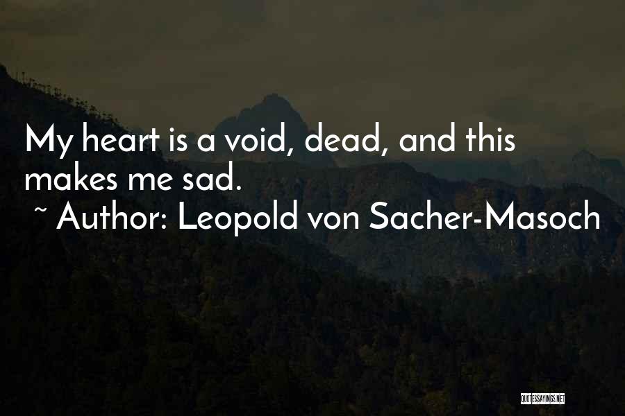 Sacher Masoch Quotes By Leopold Von Sacher-Masoch